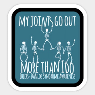 Ehlers-Danlos Syndrome - My Joints Go Out More Than I Do Sticker